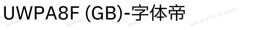 UWPA8F (GB)字体转换